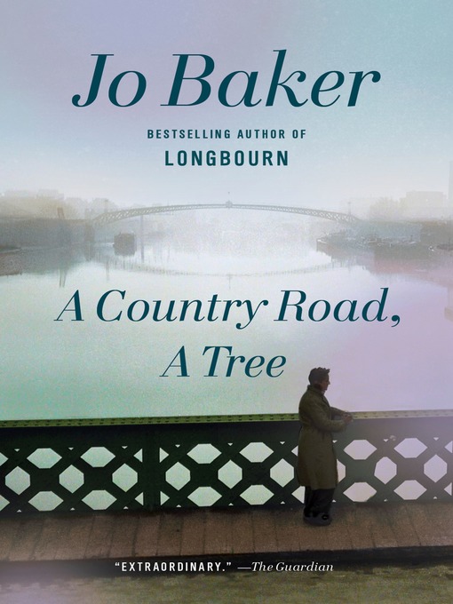 Détails du titre pour A Country Road, a Tree par Jo Baker - Disponible